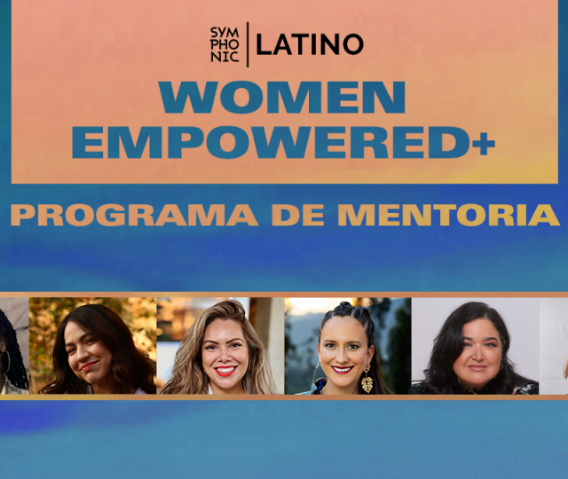 Banner para el Symphonic Women Empowered+ Mentorship Program, con retratos de seis mujeres inspiradoras sobre un fondo azul.