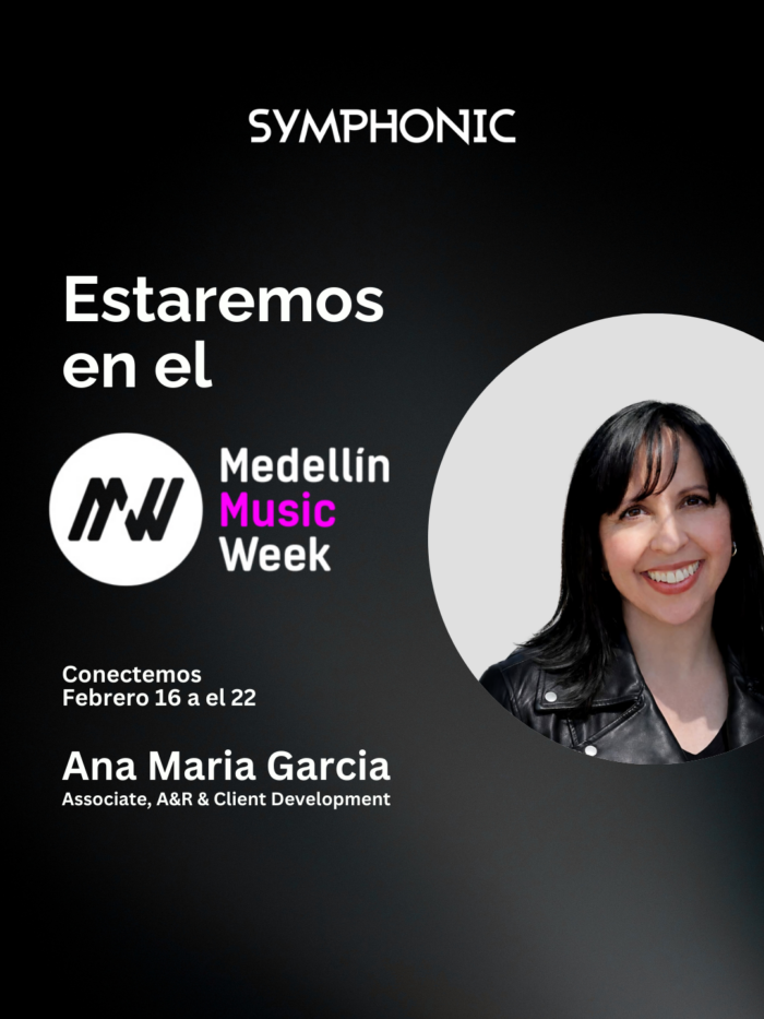 Gráfico promocional de Symphonic en Medellín Music Week, del 16 al 22 de febrero, con Ana María García, Associate, A&R & Client Development.