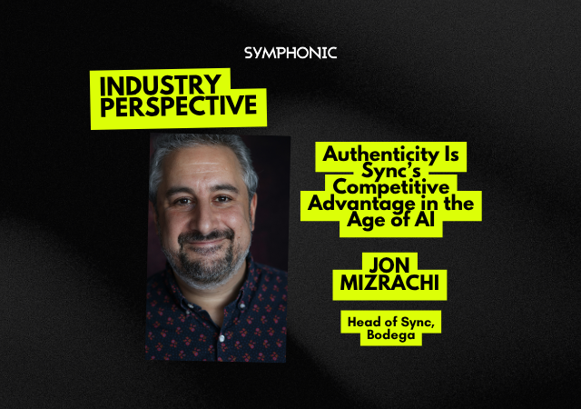 Un hombre sonríe a la cámara junto al texto: “Industry Perspective: Authenticity Is Sync’s Competitive Advantage in the Age of AI – Jon Mizrachi, Head of Sync, Bodega.”